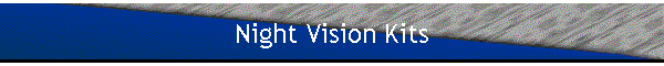 Night Vision Kits
